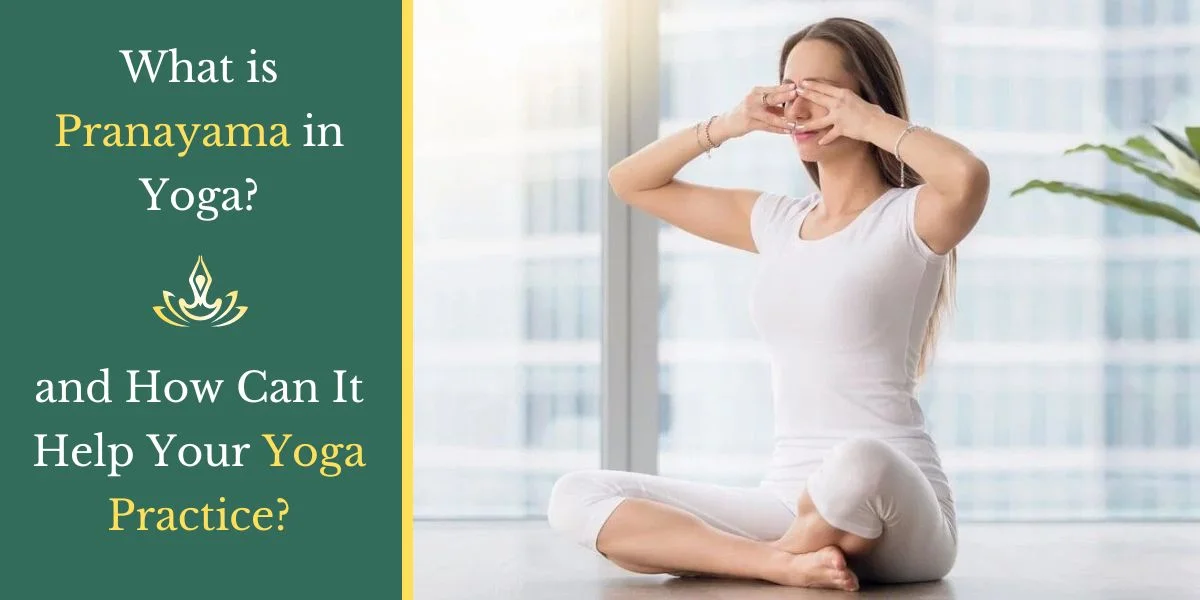 What is Pranayama in Yoga? and How Can It Help Your Yoga Practice?