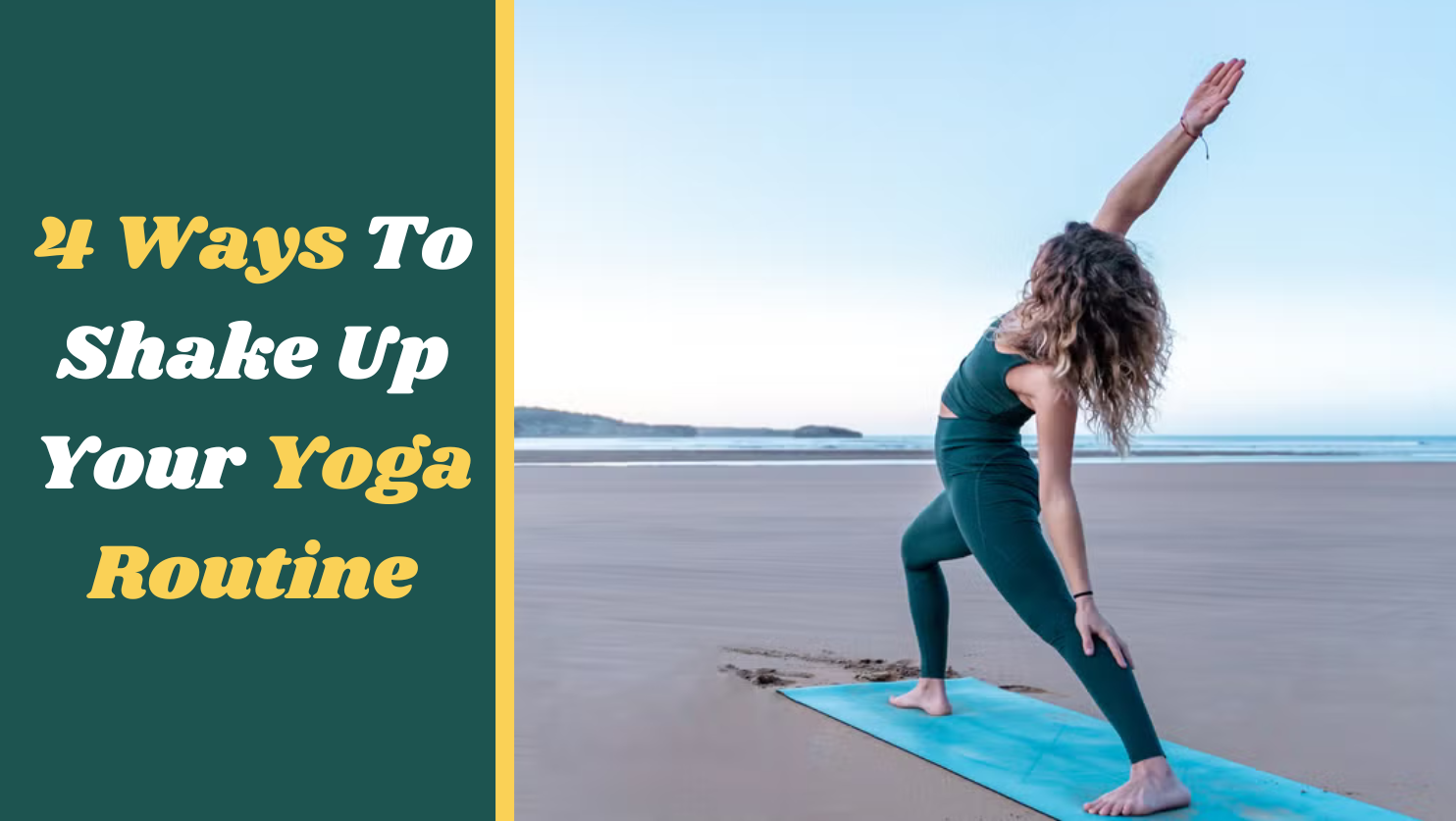 4 Ways To Shake Up Your Yoga Routine