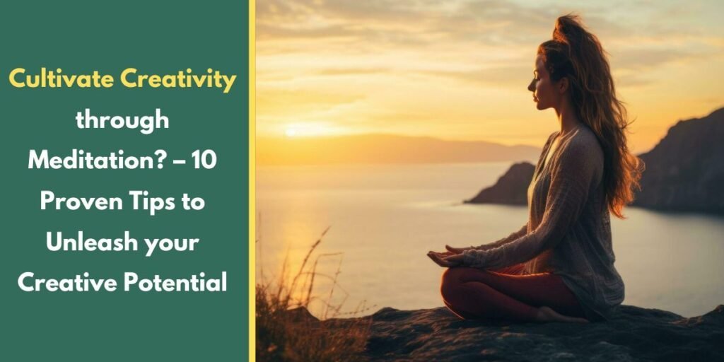 Cultivate Creativity through Meditation