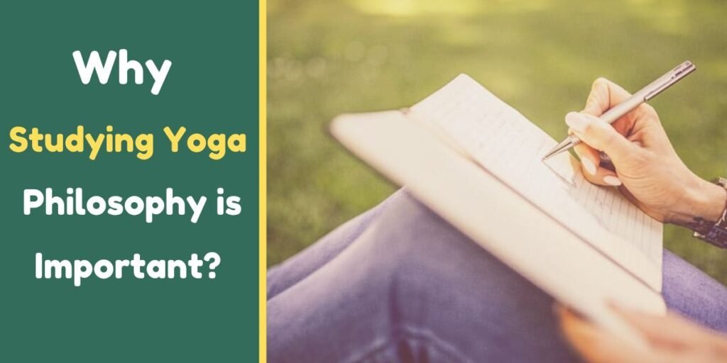 Why Studying Yoga Philosophy is Important?