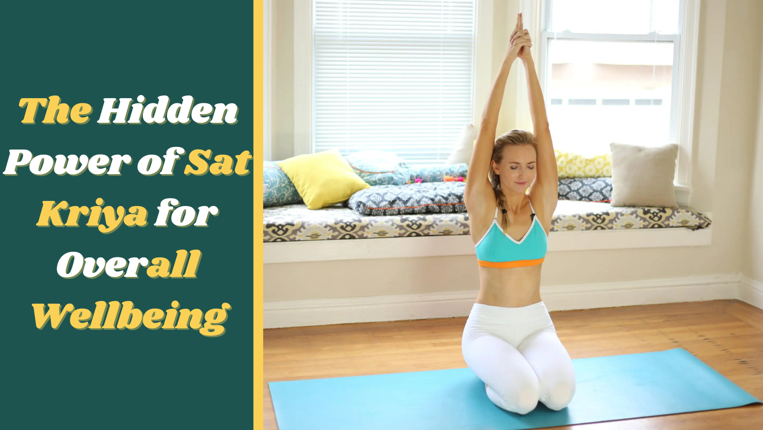 The Hidden Power of Sat Kriya for Overall Wellbeing