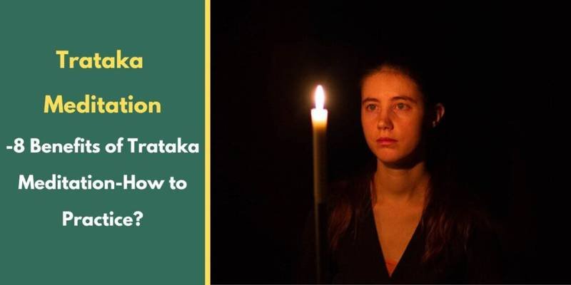 Trataka Meditation-8 Benefits of Trataka Meditation