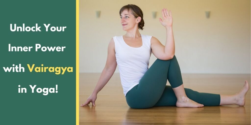 Unlock Your Inner Power with Vairagya in Yoga!