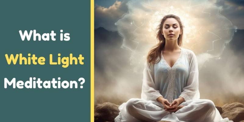 What is White Light Meditation?